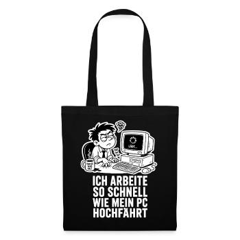 Ich arbeite so schnell wie mein PC – Büro Humor - Stoffbeutel - Schwarz - Vorne