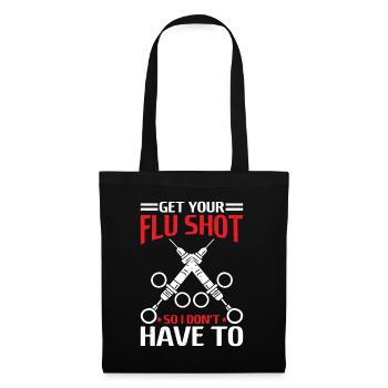 Get Your Flu Shot So I Don't Have To 6 - Stoffbeutel - Schwarz - Vorne