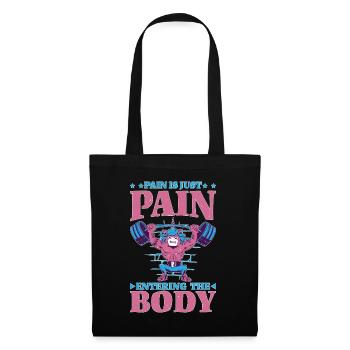 Pain Is Just Pain Entering The Body 5 - Stoffbeutel - Schwarz - Vorne