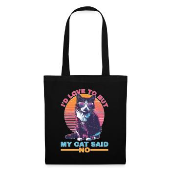 I'd Love To But My Cat Said No - Stoffbeutel - Schwarz - Vorne