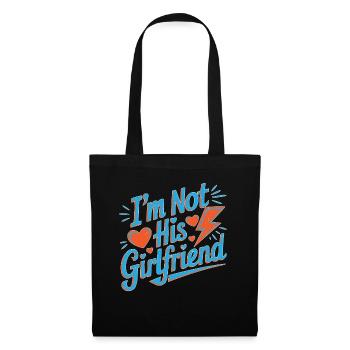 I'm Not His Girlfriend 5 - Stoffbeutel - Schwarz - Vorne