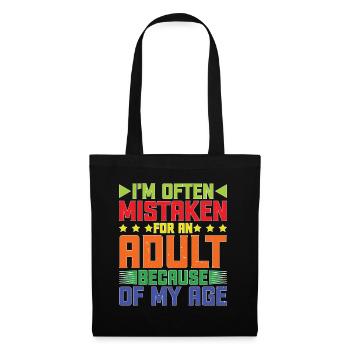 I'm Often Mistaken For An Adult Because Of My Age - Stoffbeutel - Schwarz - Vorne