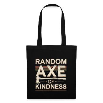 Random Axe Of Kindness 6 - Stoffbeutel - Schwarz - Vorne