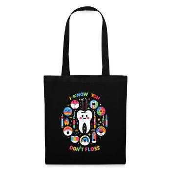 I Know You Don't Floss 12 - Stoffbeutel - Schwarz - Vorne