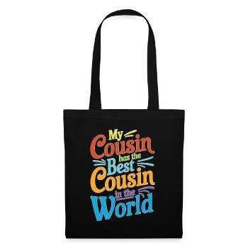 My Cousin Has The Best Cousin In The World 13 - Stoffbeutel - Schwarz - Vorne