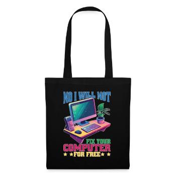 No I Will Not Fix Your Computer For Free - Stoffbeutel - Schwarz - Vorne