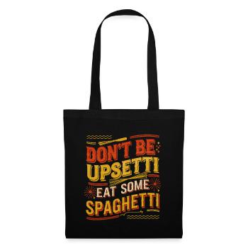 Don't Be Upsetti Eat Some Spaghetti 7 - Stoffbeutel - Schwarz - Vorne