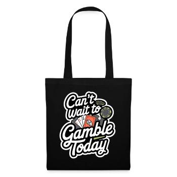 Can't Wait To Gamble Today 8 - Stoffbeutel - Schwarz - Vorne