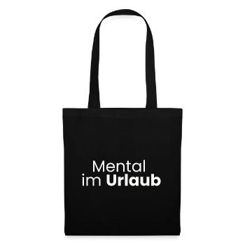 Mental im Urlaub Lustiges Anti-Stress Tshirt - Tote Bag - black - Front