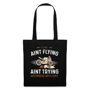 If Dirt Aint flying you Aint Try... - Stoffbeutel - Schwarz - Vorne