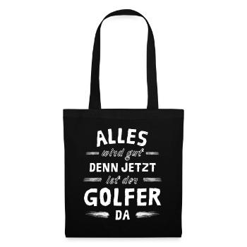 Alles wird gut denn jetzt ist der Golfer da - Stoffbeutel - Schwarz - Vorne