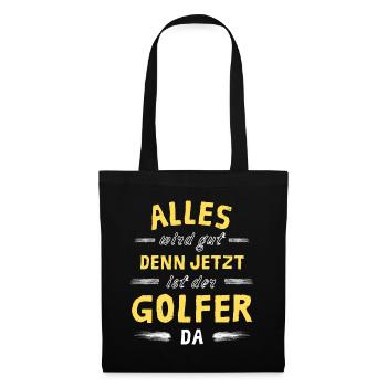 Alles wird gut denn jetzt ist der Golfer da - Stoffbeutel - Schwarz - Vorne