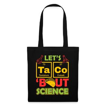 Let’s Taco Bout Science Chimie Humour Dire Drôle - Sac en tissu - noir - Devant
