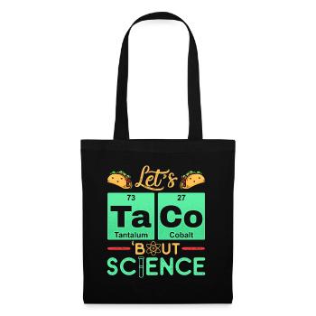 Let’s Taco Bout Science Chimie Humour Dire Drôle - Sac en tissu - noir - Devant