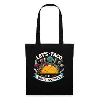 Let’s Taco Bout Science chimie drôle idée de cadeau - Sac en tissu - noir - Devant