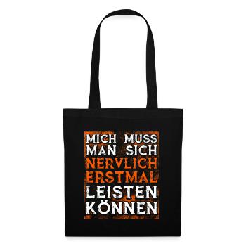 Mich Muss Man Sich Nervlich Erstmal Leisten Können - Stoffbeutel - Schwarz - Vorne
