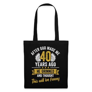 40th Birthday After God Made Me 40 Years Ago - Tote Bag - black - Front