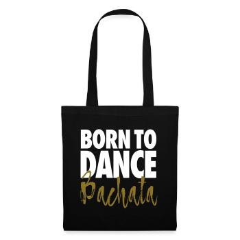 Born To Dance Bachata - Chemise Bachata - Sac en tissu - noir - Devant
