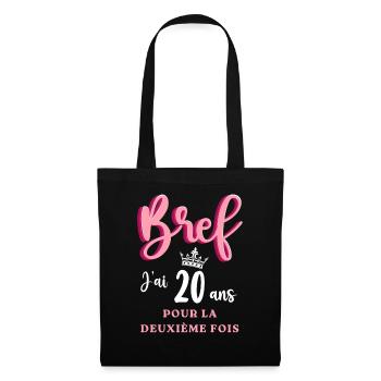 40 Ans Femme Humour J'ai 20 Ans Pour La 2e Fois - Sac en tissu - noir - Devant
