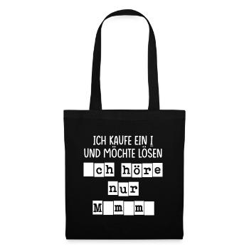 Ich kaufe ein i und möchte lösen mimimi Geschenk - Stoffbeutel - Schwarz - Vorne