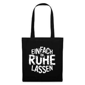 Lasst mir meine Ruhe - einfach in Ruhe lassen - Stoffbeutel - Schwarz - Vorne