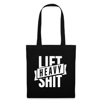 Lift Heavy Shit, Bodybuilding, Gym, Fitnessstudio - Stoffbeutel - Schwarz - Vorne