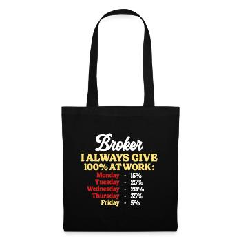 100% At Work Funny Quote Broker - Tote Bag - black - Front