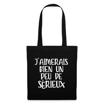 j'aimerais bien un peu de sérieux - Sac en tissu - noir - Devant