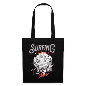 SURFING, EVERYDAY, I LOVE YOU MORE... - Sac en tissu - noir - Devant