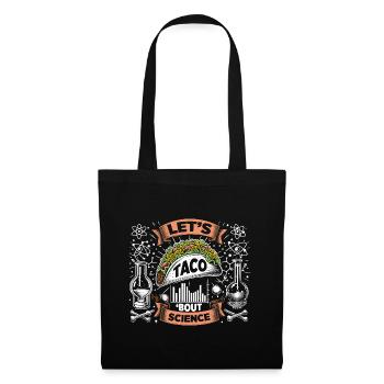 Let’s Taco Bout Science chimie drôle idée de cadeau - Sac en tissu - noir - Devant
