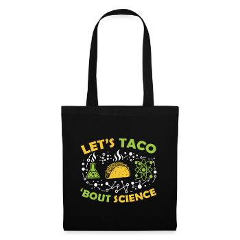 Let’s Taco Bout Science Chimie Humour Dire Drôle - Sac en tissu - noir - Devant