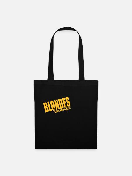Blondes have more fun! - Tote Bag - black
