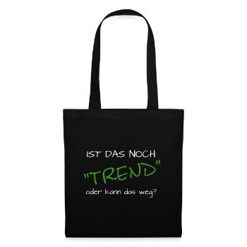 ist das noch trend oder kann das weg - Stoffbeutel - Schwarz - Vorne