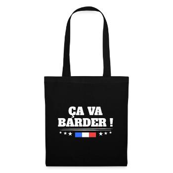 Ça Va Barder Drapeau Français Patriote France - Sac en tissu - noir - Devant