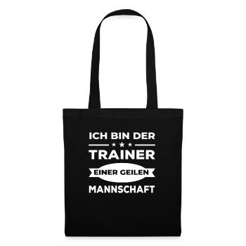 Ich bin der Trainer einer geilen Mannschaft - Stoffbeutel - Schwarz - Vorne