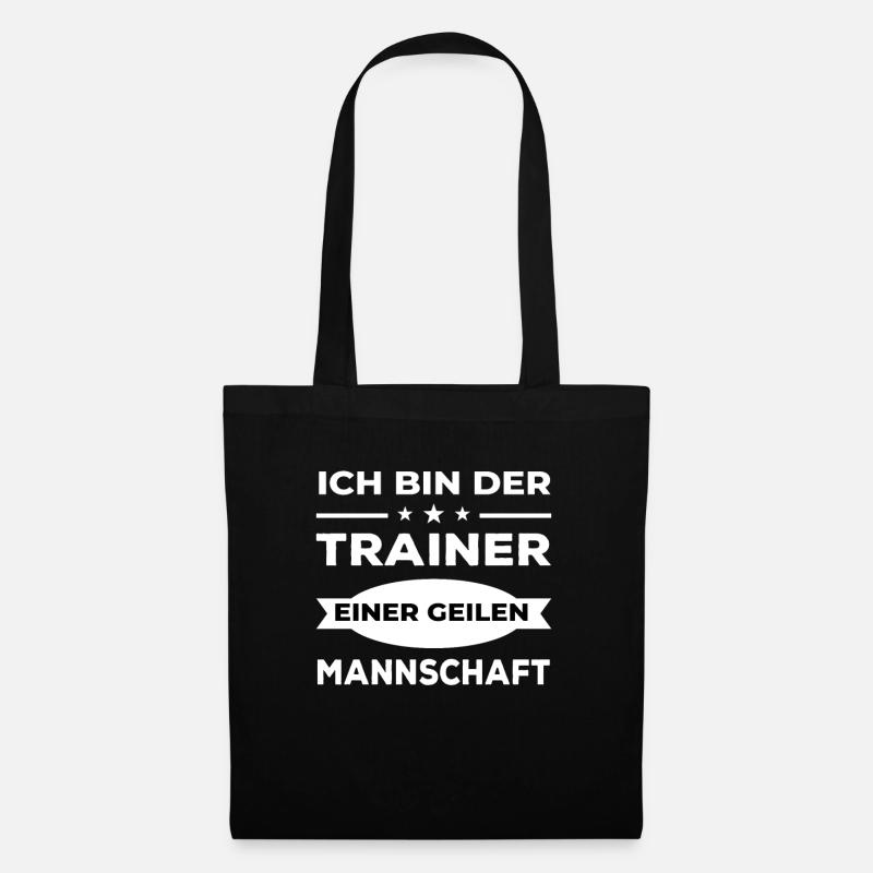 Ich bin der Trainer einer geilen Mannschaft - Stoffbeutel - Schwarz