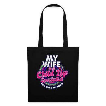 Child Life Specialist My Wife Is - Tote Bag - black - Front