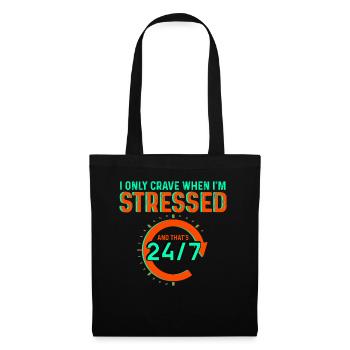 I Only Crave When I'm Stressed And That's 24/7 - Tote Bag - black - Front