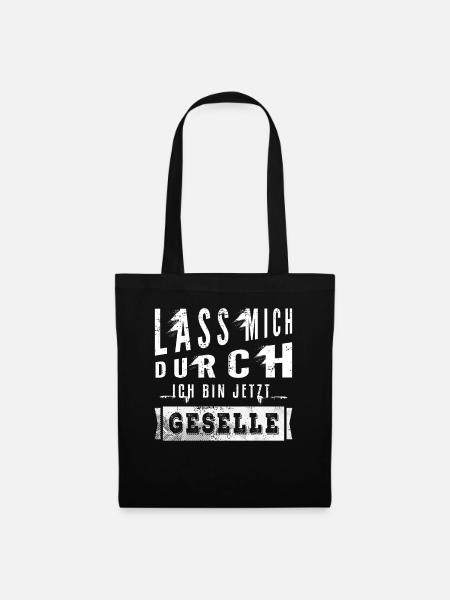 Lass mich durch Geselle 2023 Spruch lustig - Stoffbeutel - Schwarz