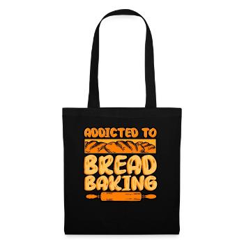 Bread Baking Addicted To Bread Baking - Tote Bag - black - Front