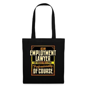 As An Employment Lawyer I Sue Bosses For A Living - Tote Bag - black - Front