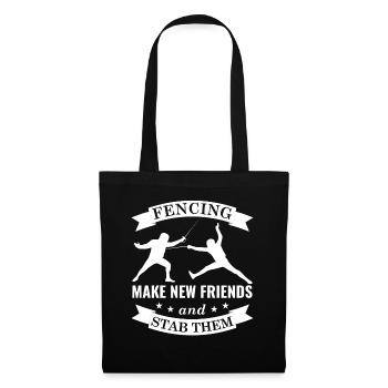 Fencing Make New Friends And Stab Them Fencing - Tote Bag - black - Front
