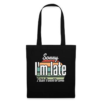 Sorry I'm Late I didn't Want to Come Sarcastic - Tote Bag - black - Front