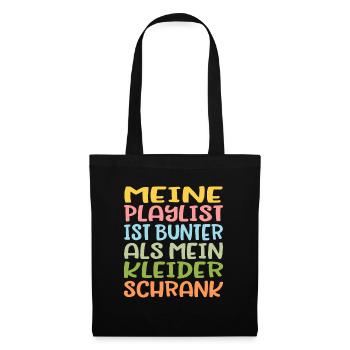 Meine Playlist ist bunter als mein Kleiderschrank - Stoffbeutel - Schwarz - Vorne