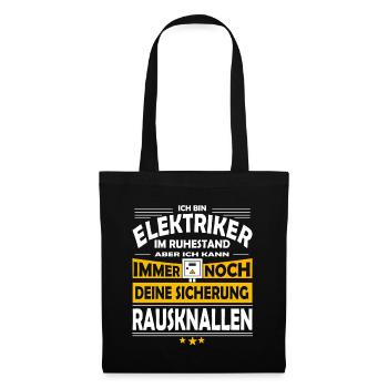 Elektriker im Ruhestand - Sicherung rausknallen - Stoffbeutel - Schwarz - Vorne