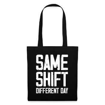 Same Shift Different Day - Stoffbeutel - Schwarz - Vorne