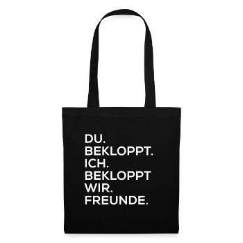 Du bekloppt ich bekloppt dumm Geschenkidee Geburts - Stoffbeutel - Schwarz - Vorne
