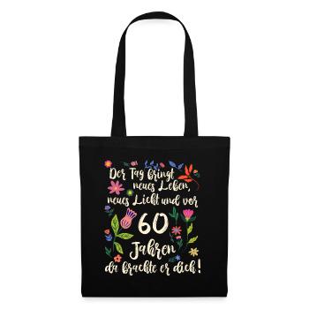 60. Geburtstag schöner Spruch mit floralem Muster - Stoffbeutel - Schwarz - Vorne