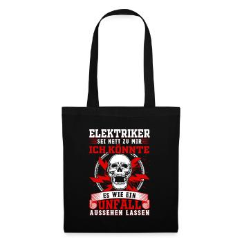 Sei nett zu dem Elektriker - Stoffbeutel - Schwarz - Vorne