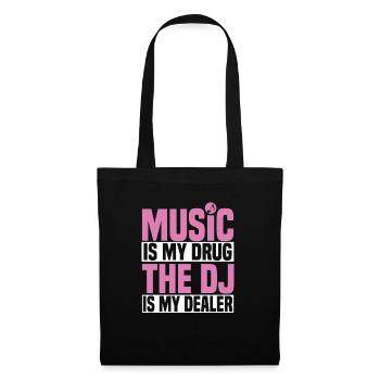 MUSIC IS MY DR*G, THE DJ IS MY DEAL*R - Stoffbeutel - Schwarz - Vorne
